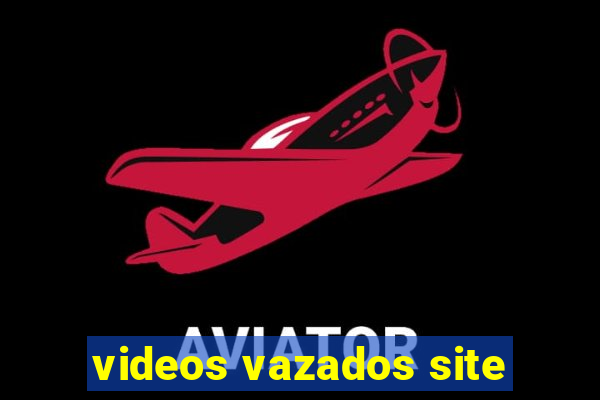 videos vazados site